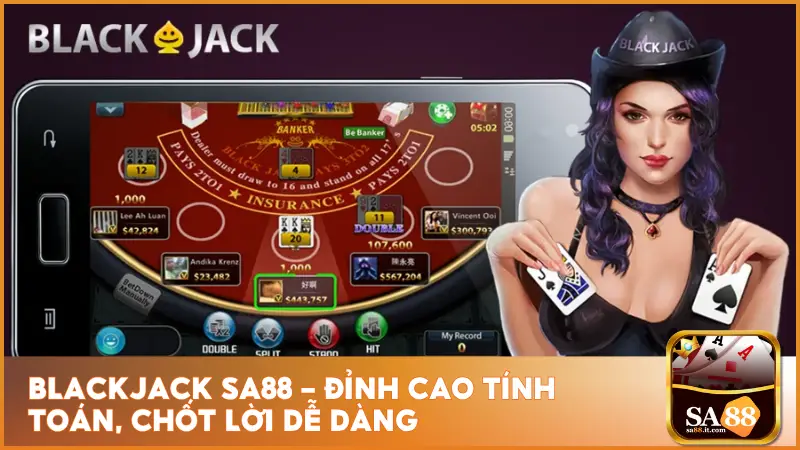 Blackjack Sa88 – Đỉnh Cao Tính Toán, Chốt Lời Dễ Dàng 5 Blackjack sa88 – Đỉnh Cao Tính Toán, Chốt Lời Dễ Dàng
