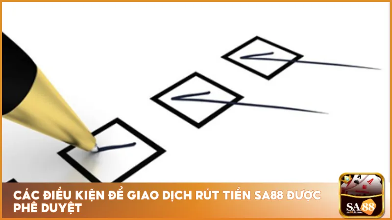 Cần nắm chắc những điều kiện trước khi tiến hành rút tiền Sa88