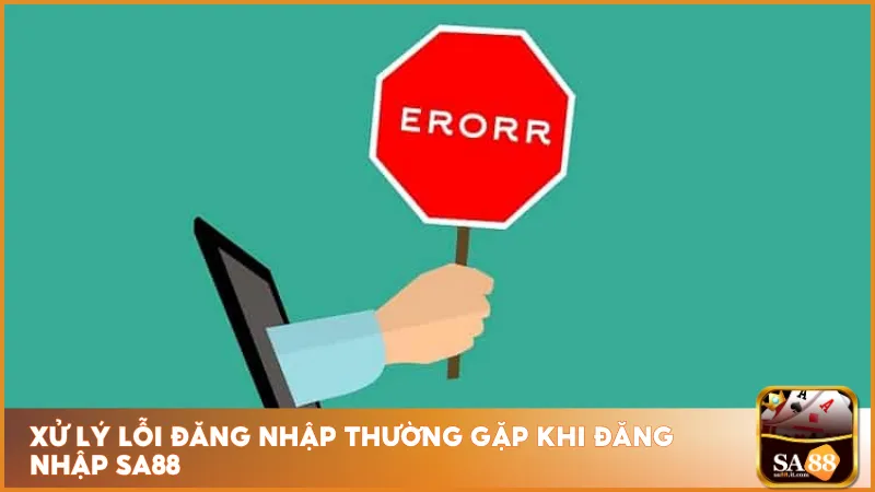 Nếu gặp các lỗi khi đăng nhập, hãy thực hiện xử lý qua những trường hợp sau